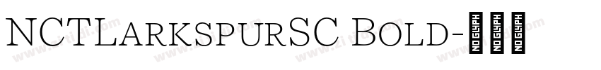 NCTLarkspurSC Bold字体转换 NCTLarkspurSC Bold字体转换